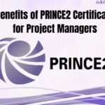 7 Benefits of PRINCE2 Certification for Project Managers
